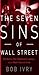 The Seven Sins of Wall Street by Bob Ivry