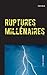 Ruptures millénaires: Sous-titre (French Edition)