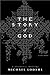 The Story of God: A Narrative Theology