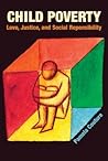 Child Poverty: Love, Justice and Social Responsibility Child Poverty: Love, Justice and Social Responsibility