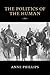 The Politics of the Human by Anne Phillips