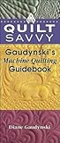 Quilt Savvy: Gaudynski's Machine Quilting Guidebook