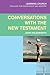 Conversations with the New Testament (Learning Church: Theology for Discipleship and Ministry)