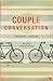 Couple Conversation: The Ar...