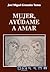 Mujer, ayúdame a amar