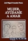 Mujer, ayúdame a amar