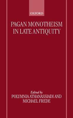 Pagan Monotheism in Late Antiquity (Hardcover)