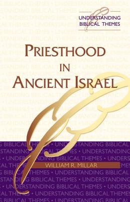 Priesthood in Ancient Israel (Understanding Biblical Themes Series)