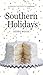 Southern Holidays: a Savor the South cookbook