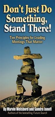 Don't Just Do Something, Stand There!: Ten Principles for Leading ...