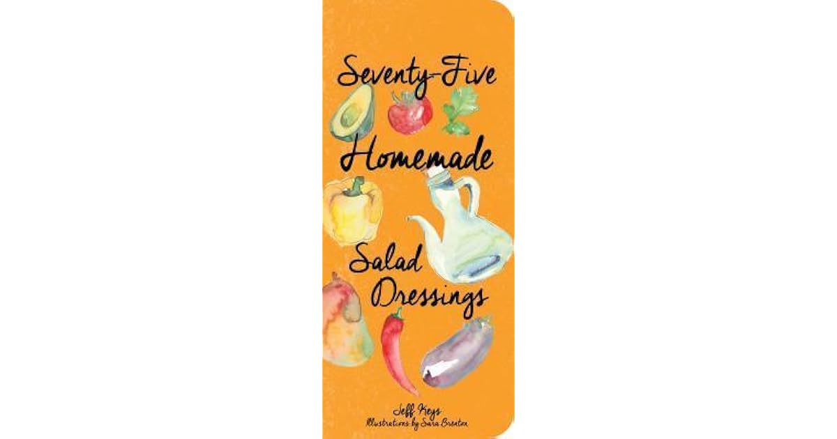 Book giveaway for 75 Homemade Salad Dressings by Jeff Keys Feb 13Feb