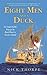 Eight Men and a Duck by Nick  Thorpe