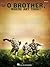 O Brother, Where Art Thou - Mandolin Songbook | Bluegrass and Folk Sheet Music with Tablature and Lyrics | 11 Transcribed Solos and Arrangements | Beginner to Advanced Mandolin Music Collection