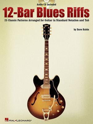 12-Bar Blues Riffs: 25 Classic Patterns Arranged for Guitar in Standard Notation and Tab - Book/Online Audio | Dave Rubin Guitar Sheet Music with TAB ... | Beginning to Intermediate (Riff Notes)