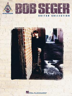 Bob Seger Guitar Collection: Guitar Tab Songbook for Guitarists | 20 Classic Rock Songs by Bob Seger | Guitar Transcriptions with Notes and Tabs | ... Guitar Sheet Music (Recorded Version Guitar)