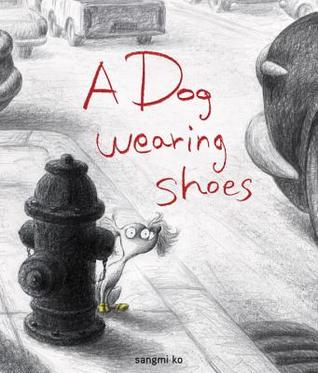 A Dog Wearing Shoes (Library Binding)