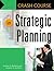 Crash Course in Strategic Planning