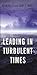 Leading in Turbulent Times