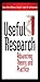Useful Research: Advancing Theory and Practice