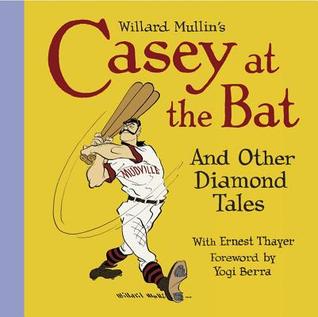 Willard Mullin's Casey at the Bat and Other Tales from the Diamond (Hardcover)