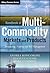 Handbook of Multi-Commodity Markets and Products: Structuring, Trading and Risk Management (The Wiley Finance Series)