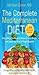 The Complete Mediterranean Diet: Everything You Need to Know to Lose Weight and Lower Your Risk of Heart Disease ... with 500 Delicious Recipes