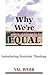 Why We're Equal by Val Webb