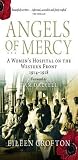 Angels of Mercy: A Women's Hospital on the Western Front, 1914-1918