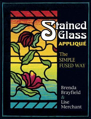 Stained Glass Applique: The Simple Fused Way (Paperback)