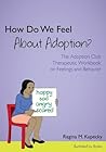 How Does Being Adopted Make Us Feel? by Regina Kupecky