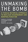 unmaking-the-bomb-a-fissile-material-approach-to-nuclear-disarmament-and-nonproliferation