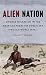 Alien Nation: Chinese Migra...