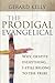 The Prodigal Evangelical by Gerard Kelly The Prodigal Evangelical by Gerard Kelly