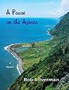 A Pause in the Azores by Bob Silverman