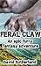 Feral Claw: An epic furry f...