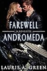 Farewell Andromeda by Laurie A. Green