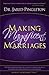 Making Magnificent Marriages by Jared Pingleton