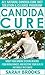 Candida Cure: All Natural Candida Cure Diet Solution & Cleanse Program! - Boost Your Immune System, Reverse Food Intolerances, And Restore Your Health ... Foods, Gluten Free, Herbal Remedies)