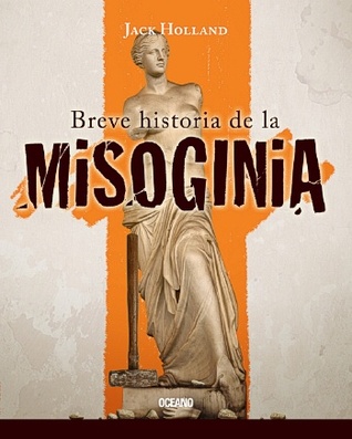 Una breve historia de la misoginia