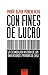 Con fines de lucro. La esca...