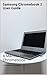 Samsung Chromebook 2 User Guide: A Manual for Your New Chromebook