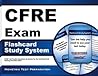 CFRE Exam Flashcard Study System: CFRE Test Practice Questions & Review for the Certified Fund Raising Executive Exam
