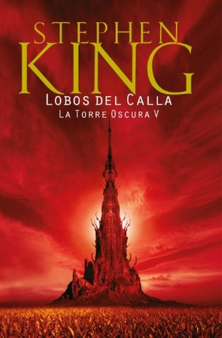 Lobos del Calla (La Torre Oscura 5) (Spanish Edition)