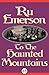 To the Haunted Mountains by Ru Emerson