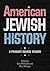 American Jewish History: A Primary Source Reader