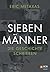 Sieben Männer, die Geschichte schrieben (Große Glaubensmänner) (German Edition)