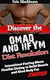 DISCOVER THE FLEXIBLE DIET REVOLUTION (IIFYM, Flexible Diet and Fat Loss, Fasting, Flexible Dieting): INTERMITTENT FASTING MEETS IIFYM TO BUILD MUSCLE ... (OMAD Diet Series - One Meal A Day Book 2)