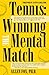 Tennis:Winning the Mental Match