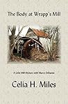 The Body at Wrapp's Mill: A Grist Mill Mystery with Marcy Dehanne