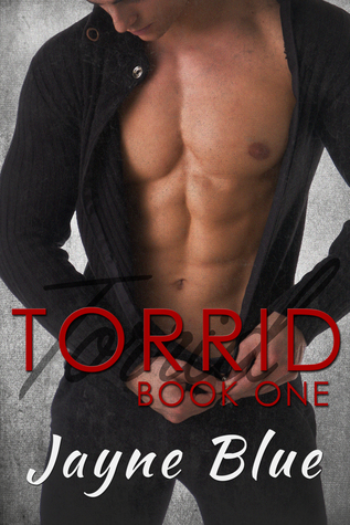 Torrid (Torrid Trilogy, #1)